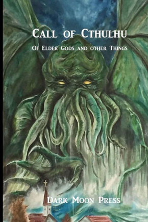 Call Of Cthulhu Of Elder Gods And Other Things Call Of Cthulhu Of Elder Gods And Other Things