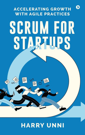 Scrum for Startups: Accelerating Growth with Agile Practices