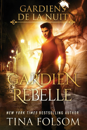 Gardien Rebelle (Les Gardiens de la Nuit - Tome 4)