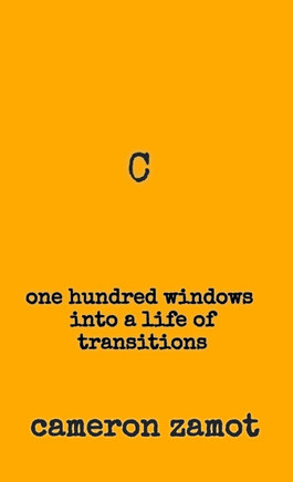 C: One Hundred Windows into a Life of Transitions