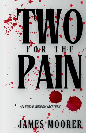 Two for the Pain: An Eddie Gideon Mystery