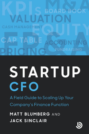 Startup CFO: A Field Guide to Starting Up Your Company's Finance Function