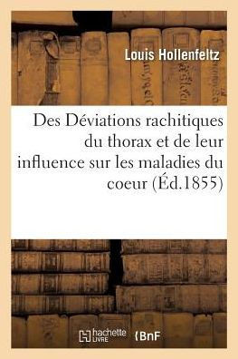 Des D?viations Rachitiques Du Thorax Et de Leur Influence Sur Les Maladies Du Coeur