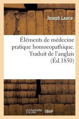 ?l?ments de M?decine Pratique Homoeopathique. Traduit de l'Anglais