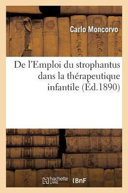 de l'Emploi Du Strophantus Dans La Th?rapeutique Infantile