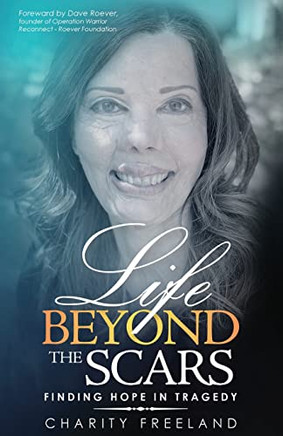 Life Beyond The Scars: Finding Hope In Tragedy