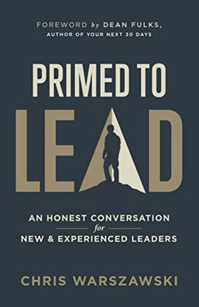 Primed To Lead: An Honest Conversation For New & Experienced Leaders