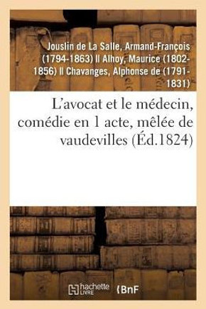 L'Avocat Et Le M?decin, Com?die En 1 Acte, M?l?e de Vaudevilles