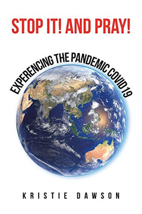 Stop It! and Pray! : Experencing the Pandemic Covid19