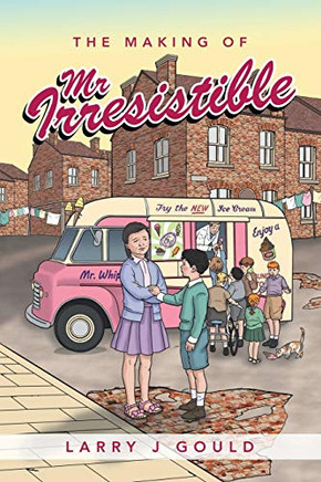 The Making of Mr Irresistible - 9781665580007