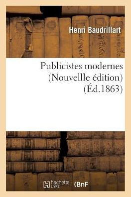 Publicistes Modernes Nouvellle ?dition