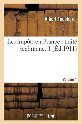 Les Imp?ts En France: Trait? Technique. 1