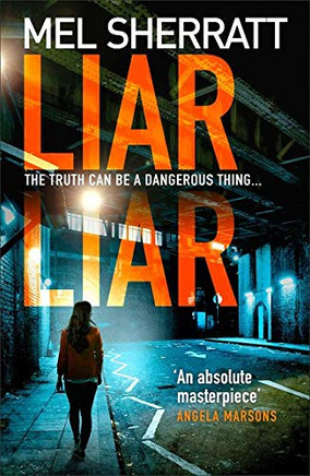 Liar Liar: From the author of million copy bestsellers and psychological crime thrillers like Hush Hush comes the new, most gripping book of 2020 (DS Grace Allendale) (Book 3)