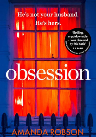 Obsession: The Bestselling Psychological Thriller With A Shocking Ending