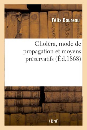 Chol?ra, Mode de Propagation Et Moyens Pr?servatifs
