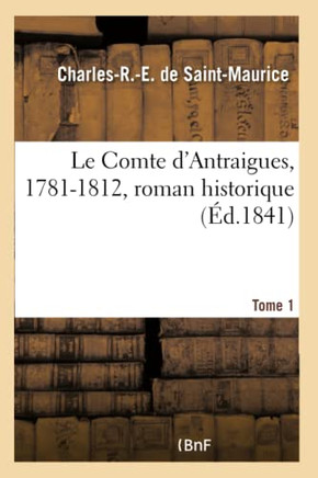 Le Comte d'Antraigues, 1781-1812, Roman Historique