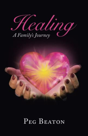 Healing : A Family'S Journey - 9781982275907