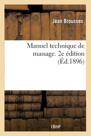 Manuel Technique de Massage. 2e ?dition