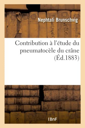 Contribution ? l'?tude Du Pneumatoc?le Du Cr?ne