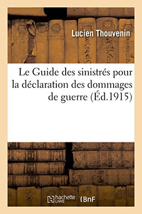 Le Guide Des Sinistr?s Pour La D?claration Des Dommages de Guerre