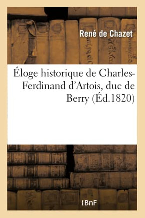 ?loge Historique de Charles-Ferdinand d'Artois, Duc de Berry