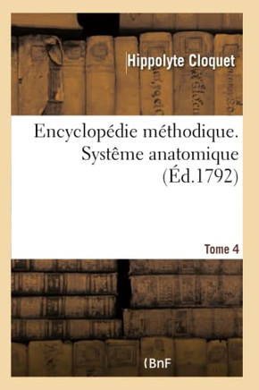 Encyclop?die M?thodique. Syst?me Anatomique