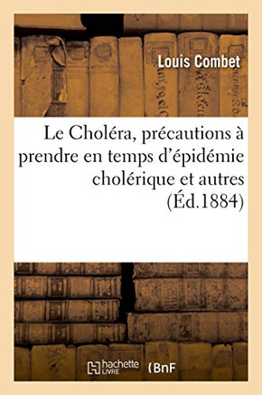 Le Chol?ra, Pr?cautions ? Prendre En Temps d'?pid?mie Chol?rique Et Autres