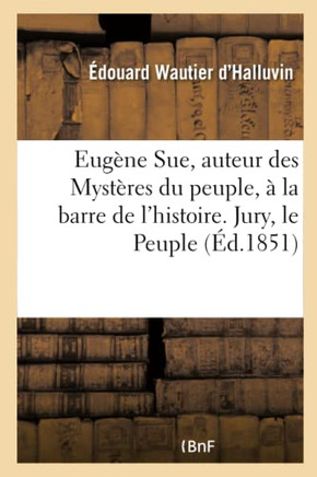 Eug?ne Sue, Auteur Des Myst?res Du Peuple, ? La Barre de l'Histoire. Jury, Le Peuple