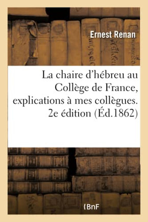 La Chaire d'H?breu Au Coll?ge de France, Explications ? Mes Coll?gues. 2e ?dition