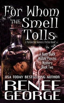 For Whom the Smell Tolls : A Paranormal Women's Fiction Novel
