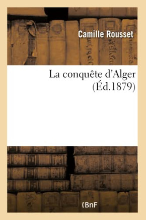 La Conqu?te d'Alger
