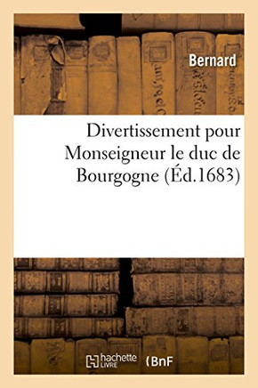 Divertissement Pour Monseigneur Le Duc de Bourgogne