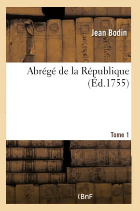 Abr?g? de la R?publique- Tome 1