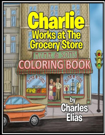 Charlie Works At The Grocery Store - Coloring Book