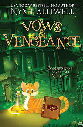 Vows And Vengeance, Confessions Of A Closet Medium, Book 4 A Supernatural Southern Cozy Mystery About A Reluctant Ghost Whisperer (Confessions Of A Close Medium)