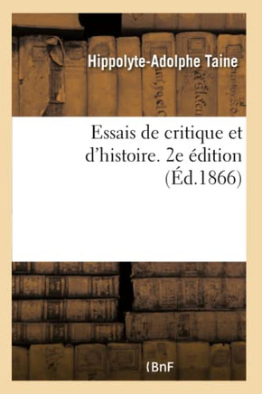 Essais de Critique Et d'Histoire. 2e ?dition
