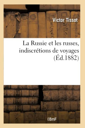 La Russie Et Les Russes, Indiscr?tions de Voyages