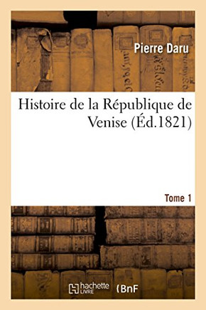 Histoire de la R?publique de Venise Tome 1
