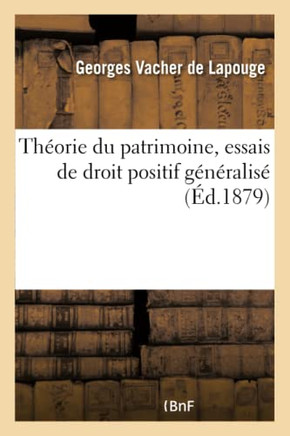 Th?orie Du Patrimoine, Essais de Droit Positif G?n?ralis?