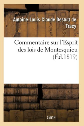 Commentaire Sur l'Esprit Des Lois de Montesquieu: Suivi d'Observations In?dites de Condorcet Sur Le 29e Livre Du M?me Ouvrage
