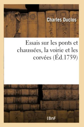 Essais Sur Les Ponts Et Chauss?es, La Voirie Et Les Corv?es