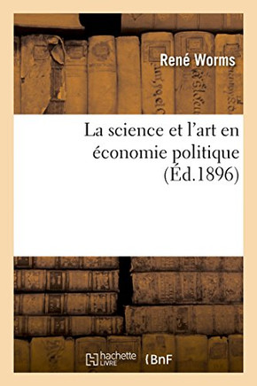 La Science Et l'Art En ?conomie Politique
