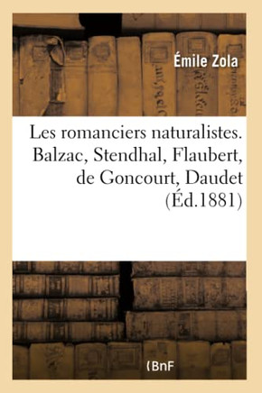 Les Romanciers Naturalistes. Balzac, Stendhal, Gustave Flaubert, Edmond Et Jules de Goncourt: Alphonse Daudet, Les Romanciers Contemporains