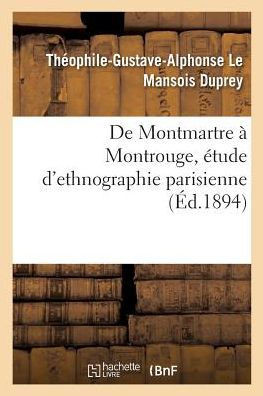 de Montmartre ? Montrouge, ?tude d'Ethnographie Parisienne