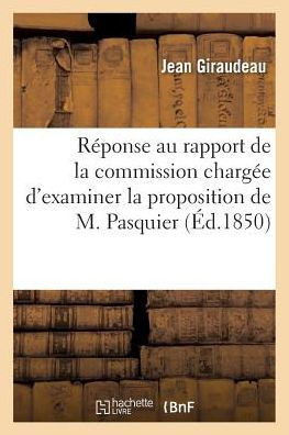Acad?mie Royale de M?decine de Belgique. R?ponse Au Rapport de la Commission: Charg?e d'Examiner La Proposition de M. Pasquier, Relative Au Rob de Laf