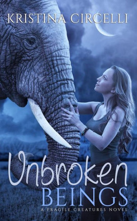 Unbroken Beings (Fragile Creatures)