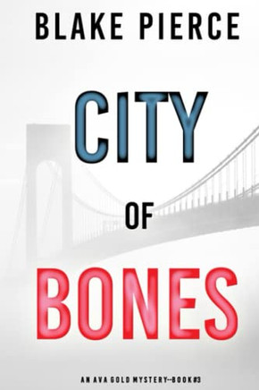 City Of Bones : An Ava Gold Mystery (Book 3) - 9781094375663