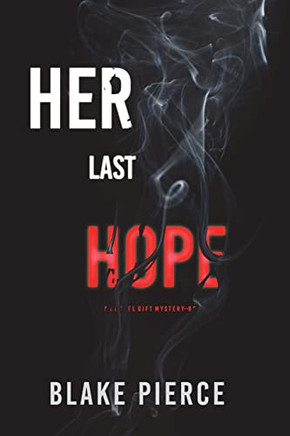 Her Last Hope (A Rachel Gift Fbi Suspense Thriller-Book 3) - 9781094375878