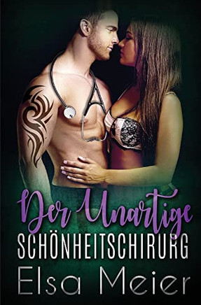 Der Unartige Schnheitschirurg: Ein Millionärs Arztroman (German Edition)