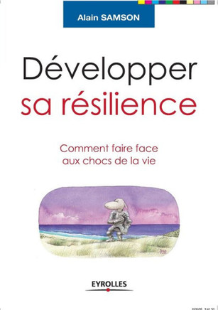 D?velopper sa r?silience: Comment faire face aux chocs de la vie